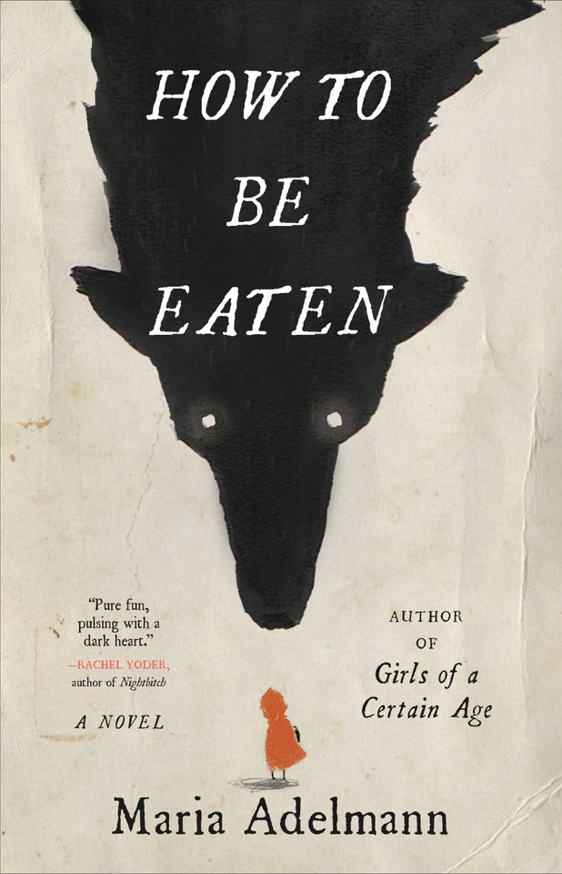 How to Be Eaten: A Novel book cover by Maria Adelmann