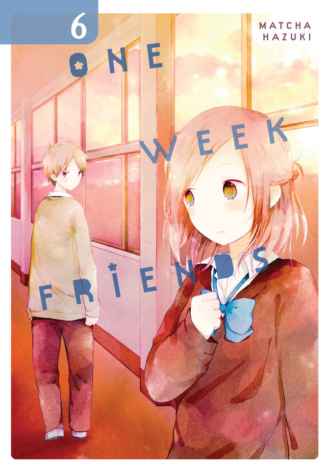 One Week Friends, Vol. 6 (One Week Friends #6) book cover by Matcha Hazuki