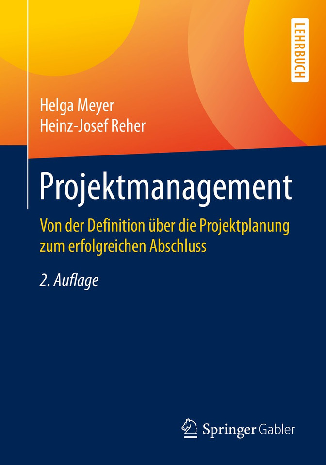 Projektmanagement: Von der Definition über die Projektplanung zum erfolgreichen Abschluss book cover by Helga Meyer, Heinz-Josef Reher