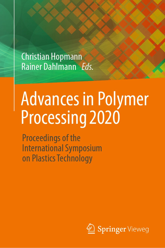 Advances in Polymer Processing 2020: Proceedings of the International Symposium on Plastics Technology book cover by 