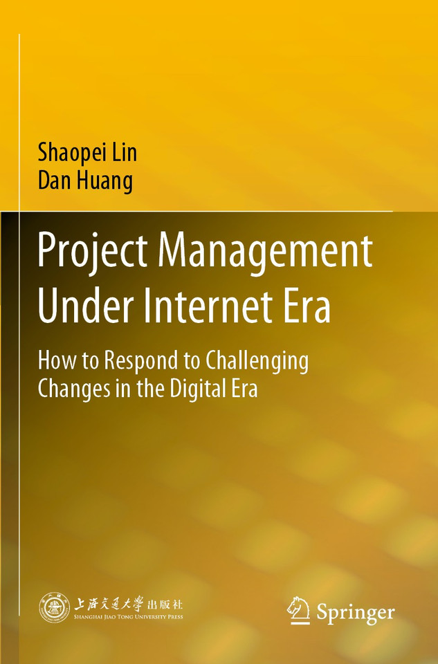 Project Management Under Internet Era: How to Respond to Challenging Changes in the Digital Era book cover by Shaopei Lin, Dan Huang
