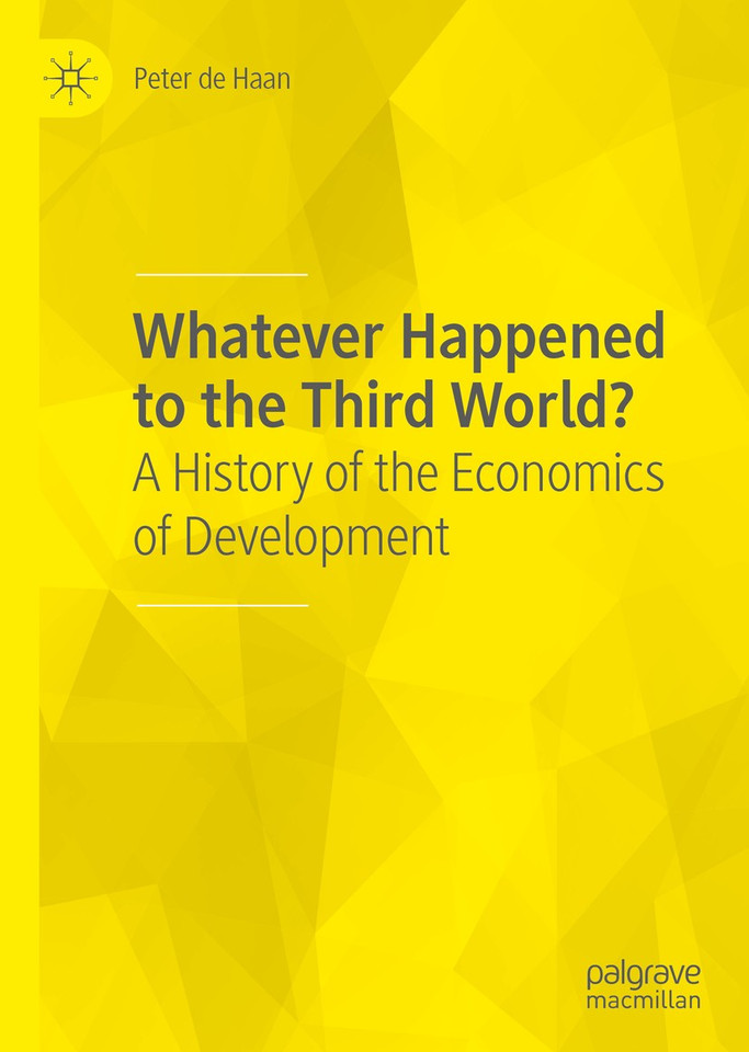 Whatever Happened to the Third World?: A History of the Economics of Development book cover by Peter de Haan