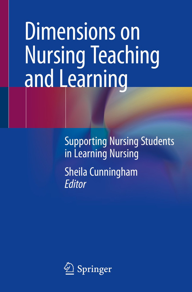 Dimensions on Nursing Teaching and Learning: Supporting Nursing Students in Learning Nursing book cover by 