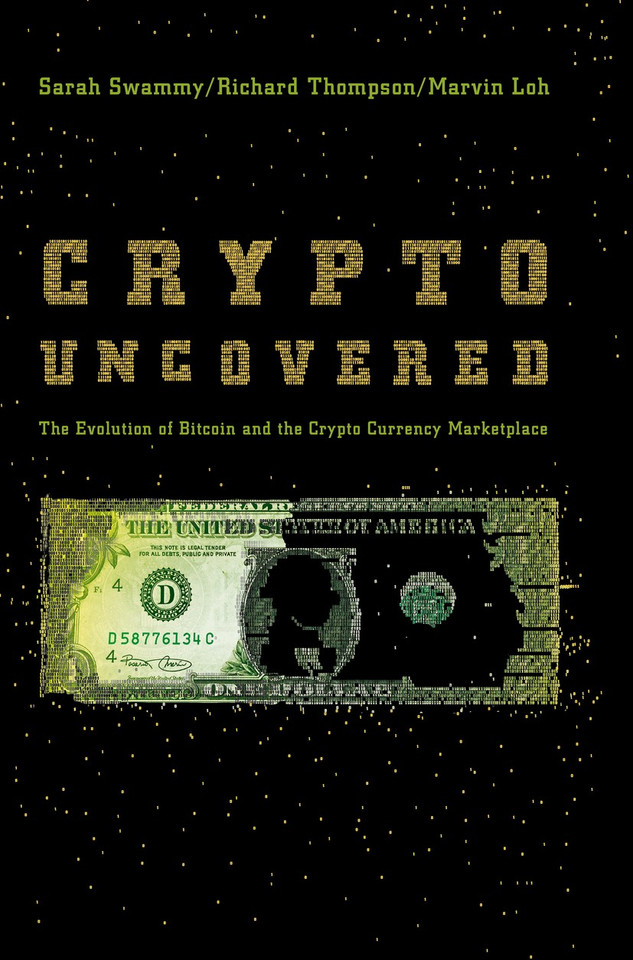 Crypto Uncovered: The Evolution of Bitcoin and the Crypto Currency Marketplace book cover by Sarah Swammy, Richard Thompson, Marvin Loh