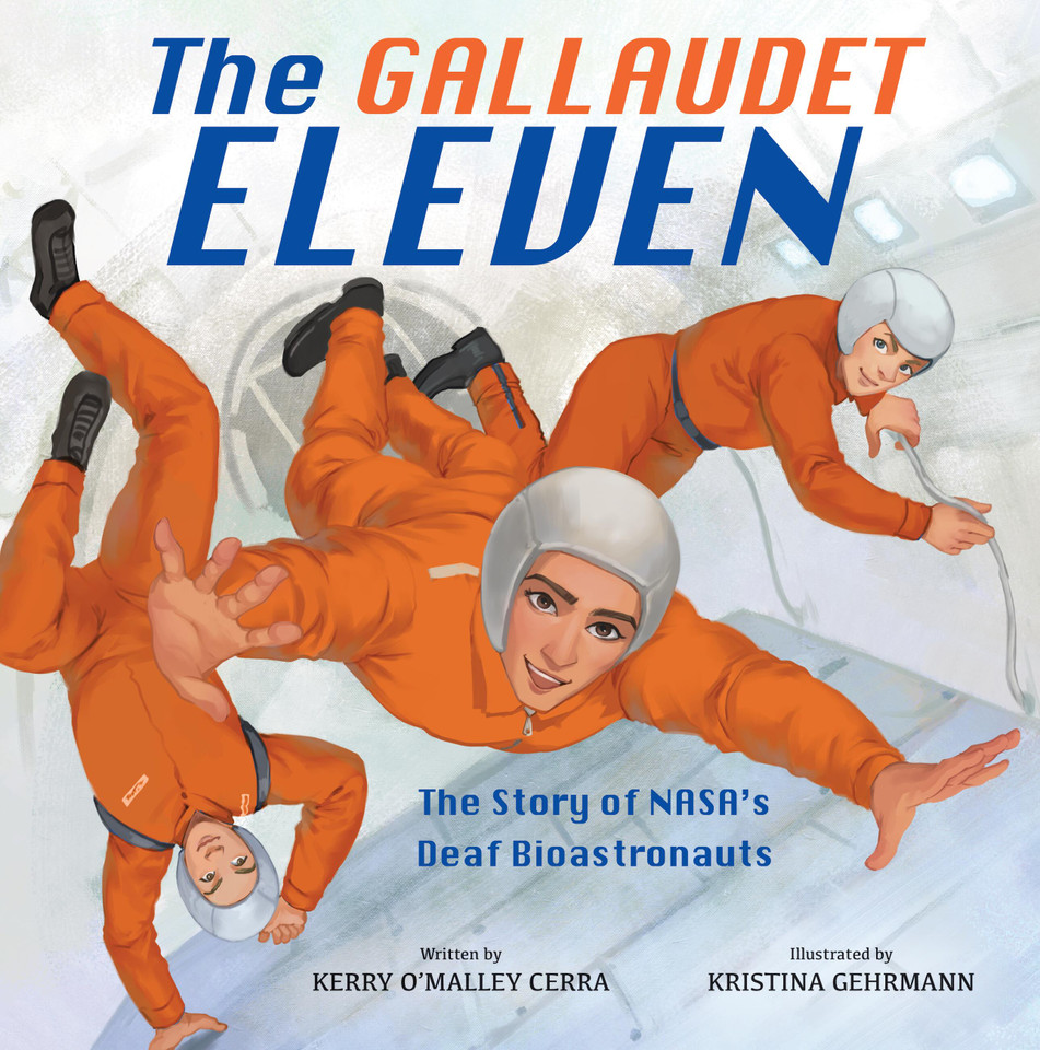 The Gallaudet Eleven: The Story of NASA's Deaf Bioastronauts book cover by Kerry O'Malley Cerra