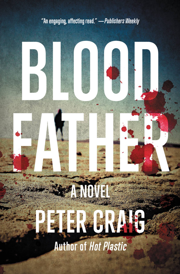 Blood Father: A Novel book cover by Peter Craig