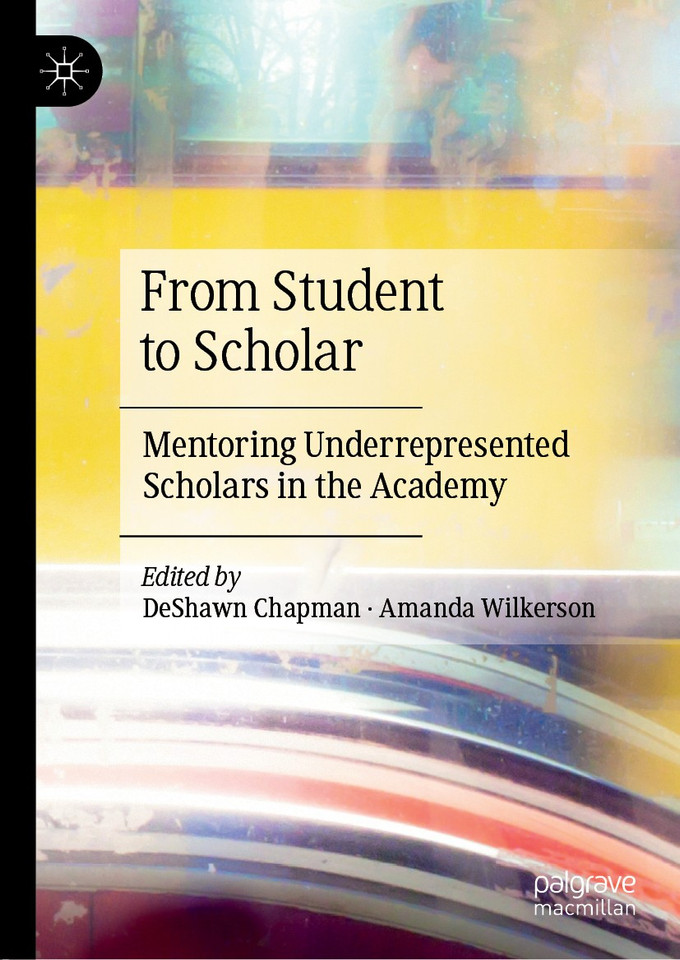 From Student to Scholar: Mentoring Underrepresented Scholars in the Academy book cover by 