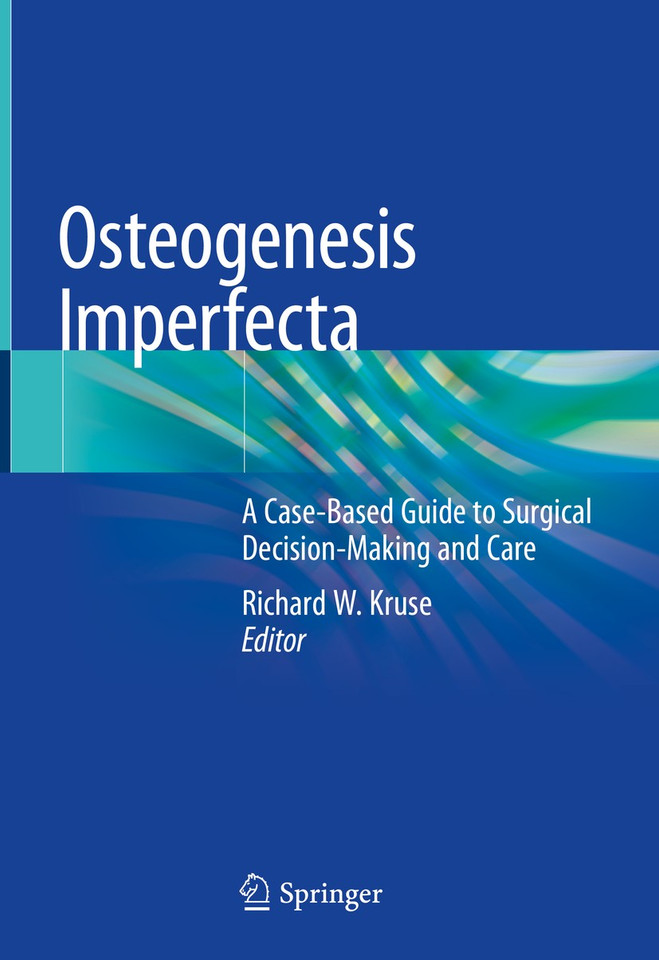 Osteogenesis Imperfecta: A Case-Based Guide to Surgical Decision-Making and Care book cover by 