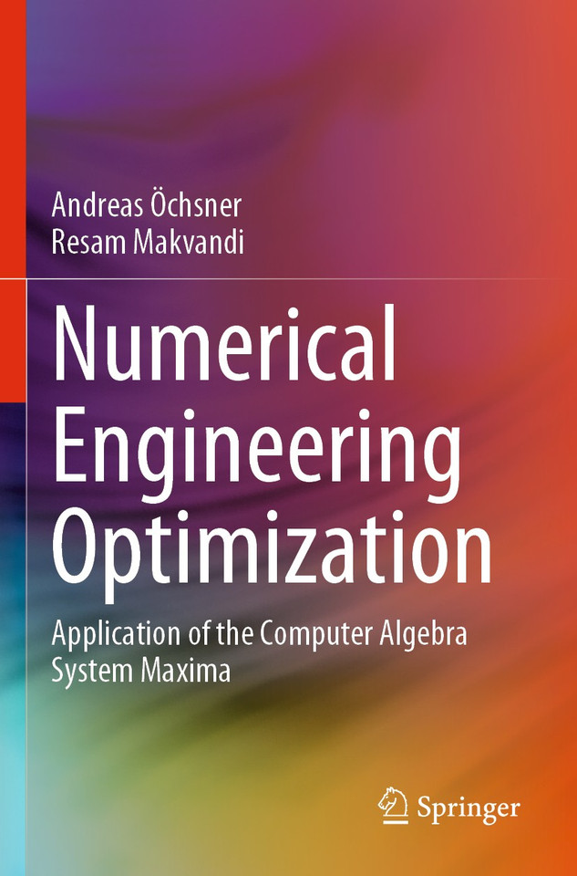 Numerical Engineering Optimization: Application of the Computer Algebra System Maxima book cover by Andreas Öchsner, Resam Makvandi