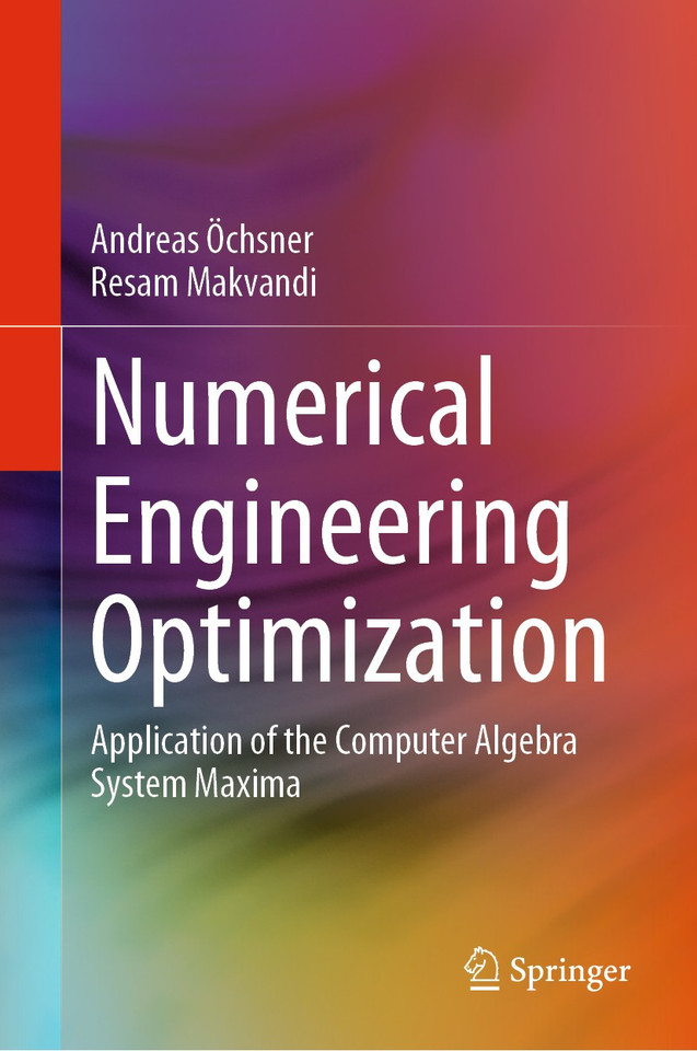 Numerical Engineering Optimization: Application of the Computer Algebra System Maxima book cover by Andreas Öchsner, Resam Makvandi
