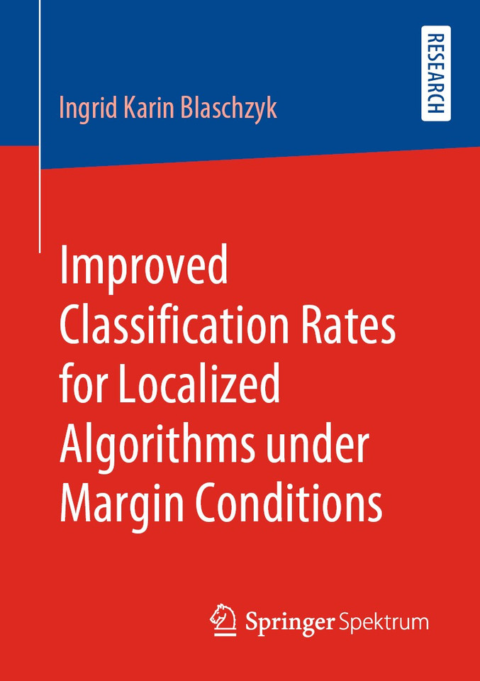 Improved Classification Rates for Localized Algorithms under Margin Conditions book cover by Ingrid Karin Blaschzyk