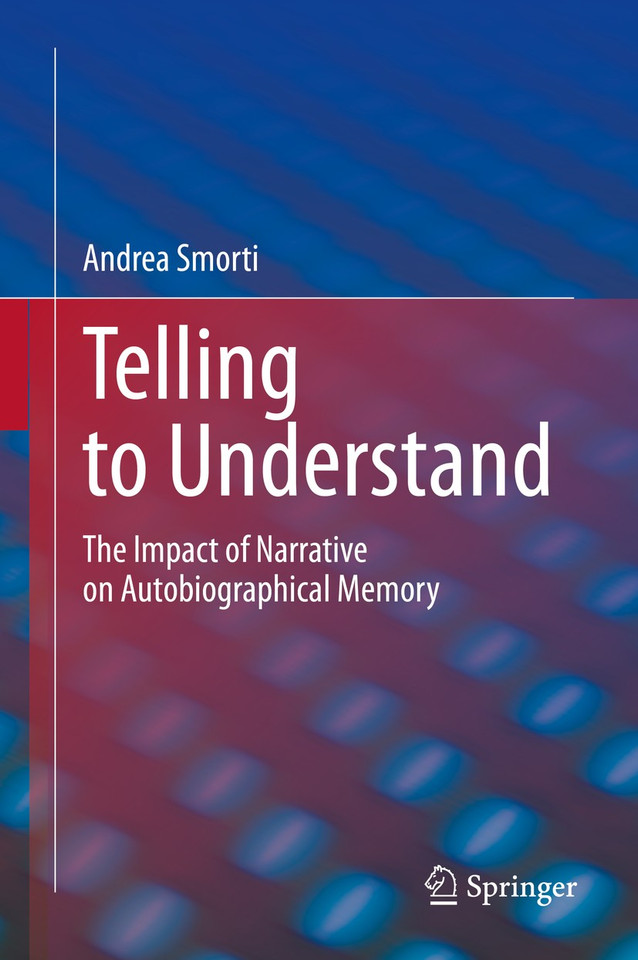 Telling to Understand: The Impact of Narrative on Autobiographical Memory book cover by Andrea Smorti