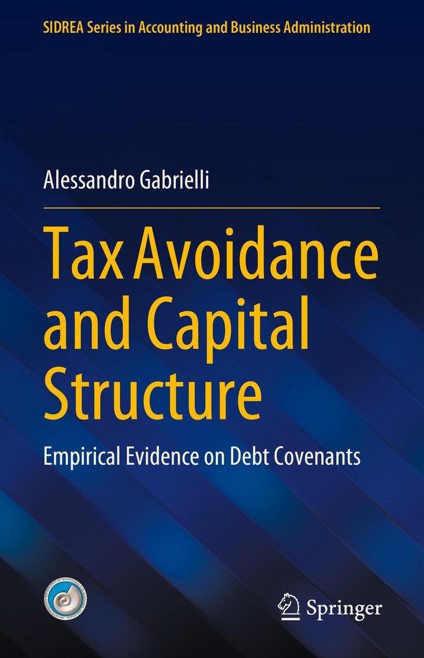 Tax Avoidance and Capital Structure: Empirical Evidence on Debt Covenants (SIDREA Series in Accounting and Business Administration) book cover by Alessandro Gabrielli