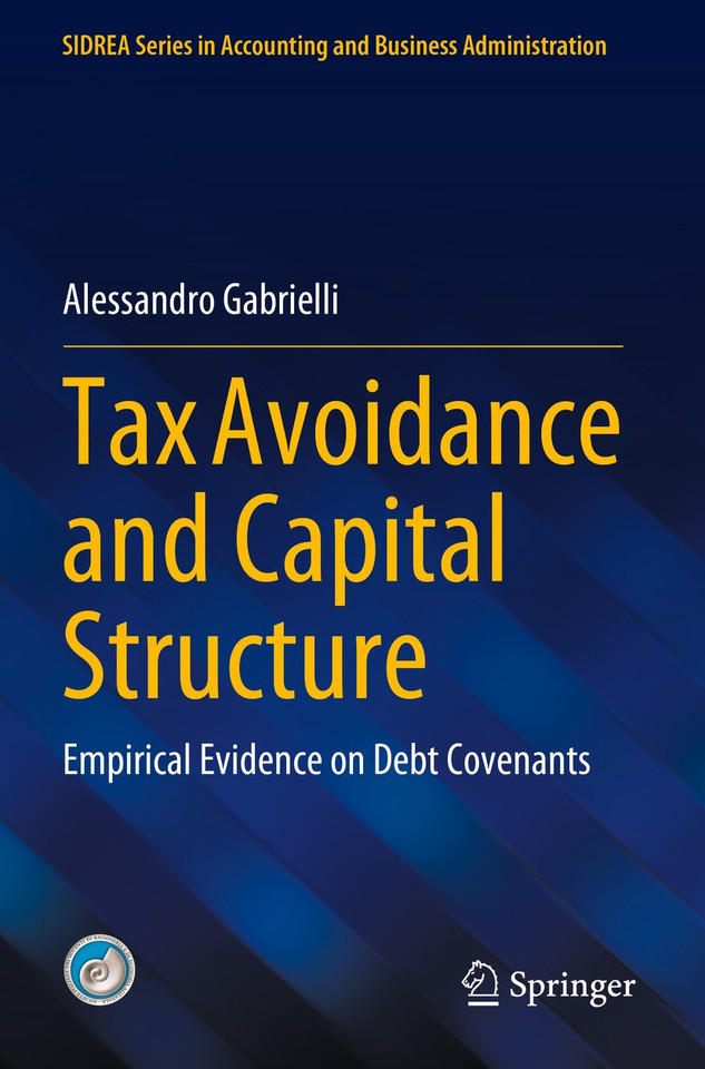 Tax Avoidance and Capital Structure: Empirical Evidence on Debt Covenants (SIDREA Series in Accounting and Business Administration) book cover by Alessandro Gabrielli