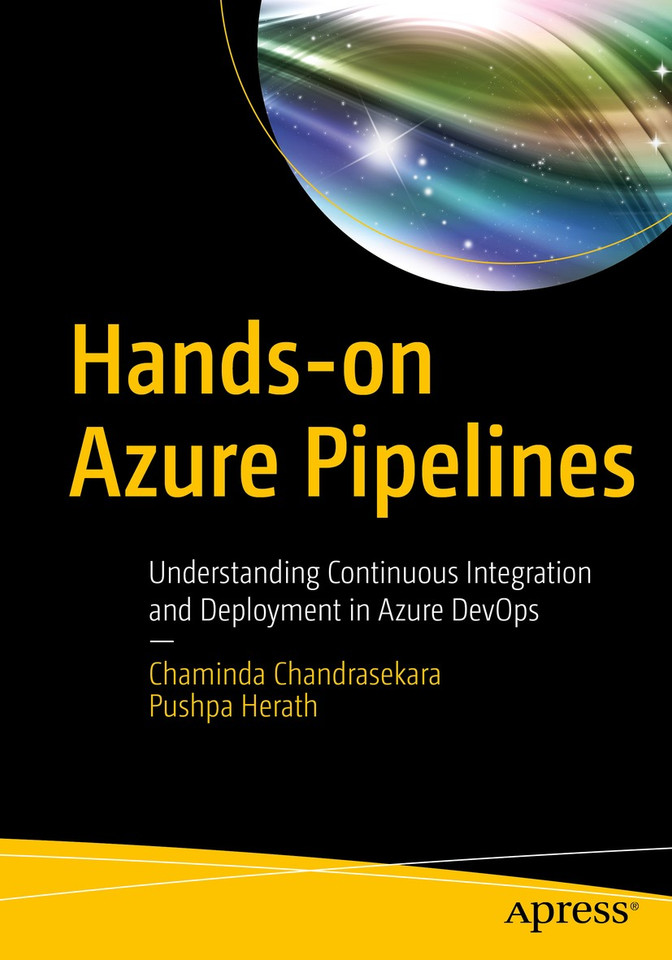 Hands-on Azure Pipelines: Understanding Continuous Integration and Deployment in Azure DevOps book cover by Chaminda Chandrasekara, Pushpa Herath