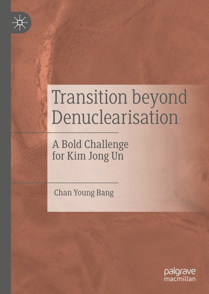 Transition beyond Denuclearisation: A Bold Challenge for Kim Jong Un book cover by Chan Young Bang