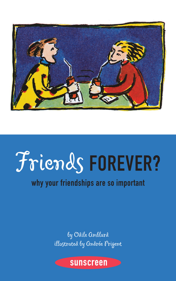 Friends Forever?: Why Your Friendships Are so Important book cover by Odile Amblard