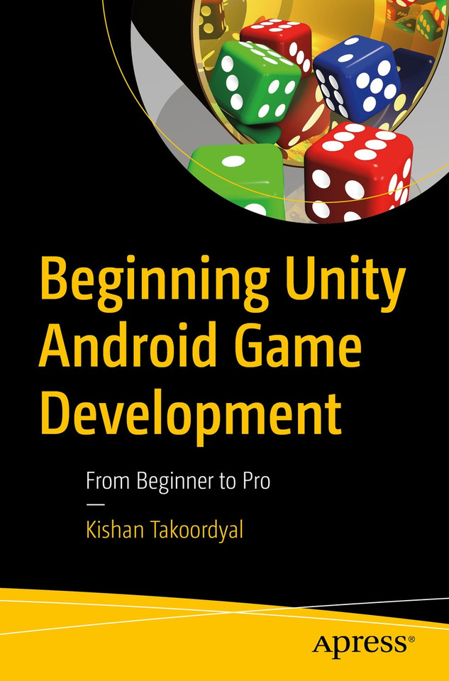 Beginning Unity Android Game Development: From Beginner to Pro book cover by Kishan Takoordyal