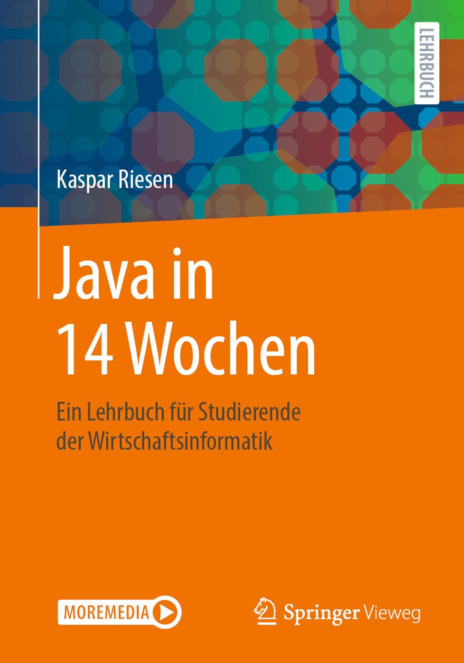Java in 14 Wochen: Ein Lehrbuch für Studierende der Wirtschaftsinformatik book cover by Kaspar Riesen