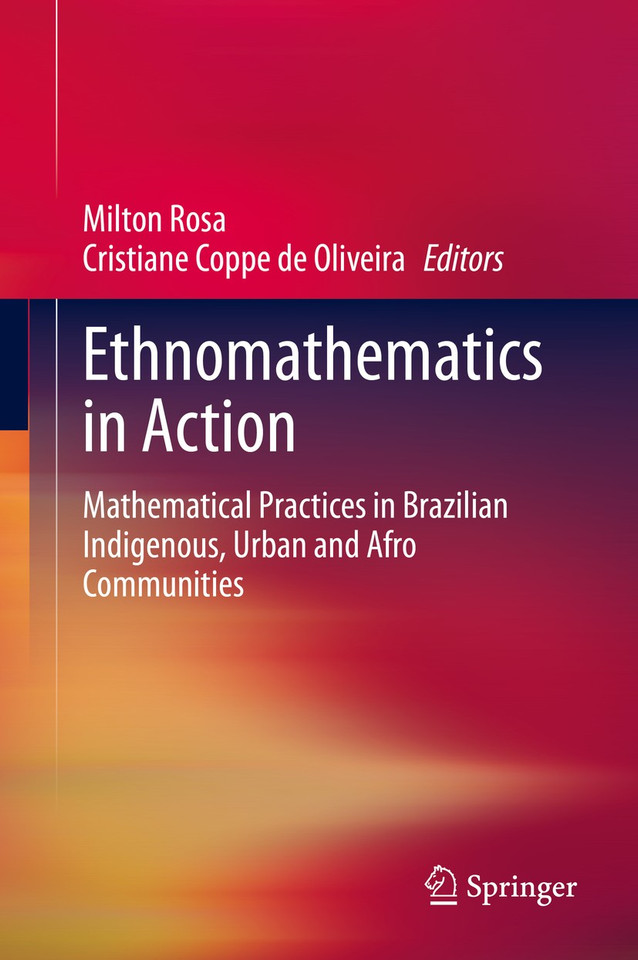 Ethnomathematics in Action: Mathematical Practices in Brazilian Indigenous, Urban and Afro Communities book cover by 