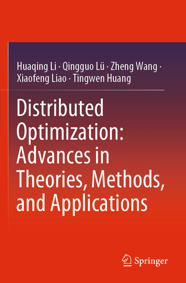 Distributed Optimization: Advances in Theories, Methods, and Applications book cover by Huaqing Li, Qingguo Lü, Zheng Wang, Xiaofeng Liao, Tingwen Huang