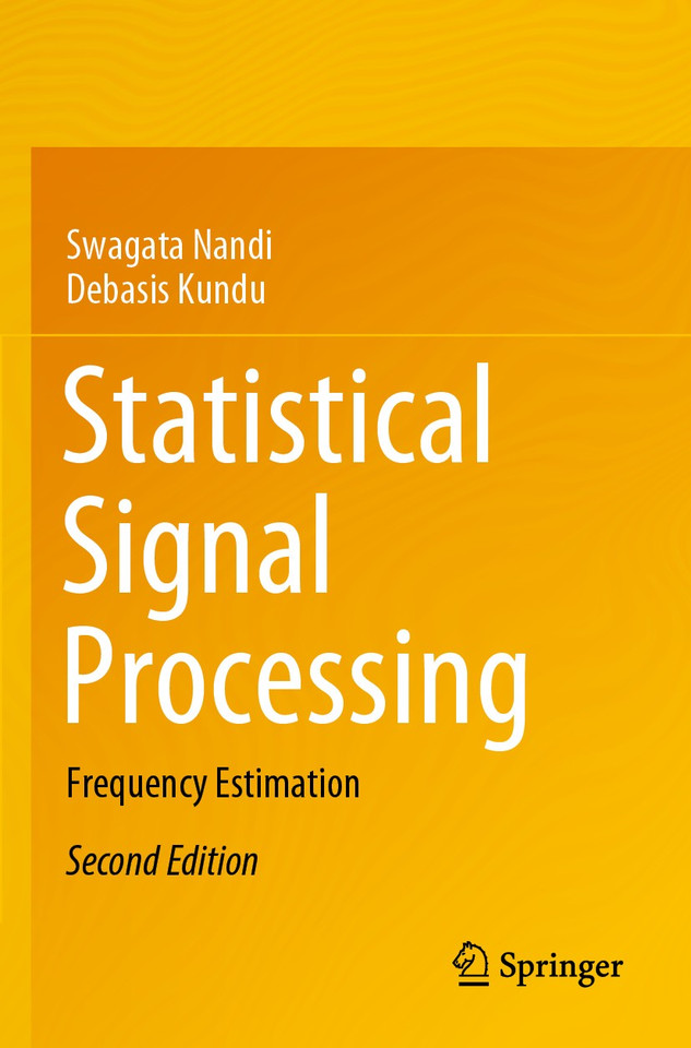 Statistical Signal Processing: Frequency Estimation book cover by Swagata Nandi, Debasis Kundu