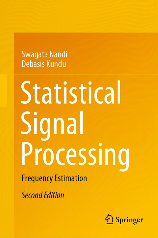 Statistical Signal Processing: Frequency Estimation book cover by Swagata Nandi, Debasis Kundu