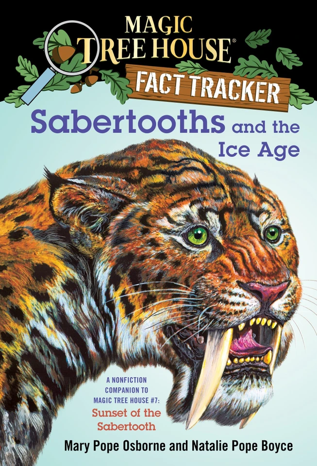 Sabertooths and the Ice Age: A Nonfiction Companion to Magic Tree House #7: Sunset of the Sabertooth (Magic Tree House Fact Tracker) book cover by Mary Pope Osborne, Natalie Pope Boyce