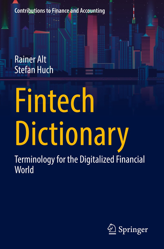 Fintech Dictionary: Terminology for the Digitalized Financial World (Contributions to Finance and Accounting) book cover by Rainer Alt, Stefan Huch