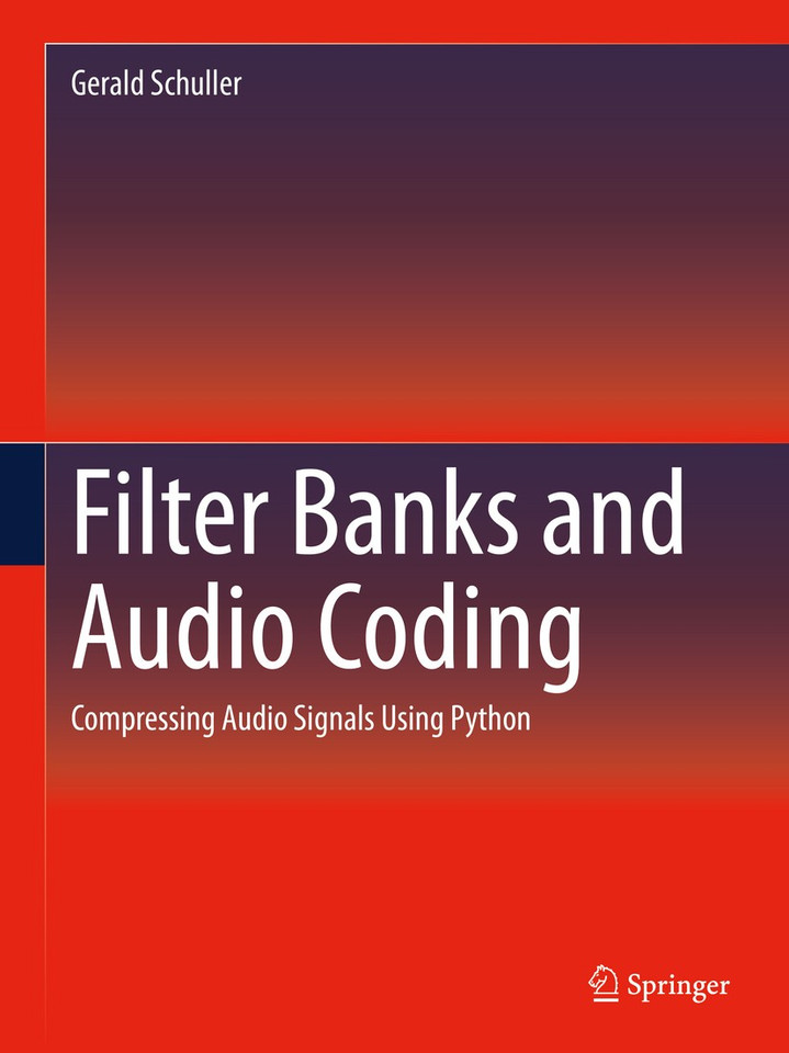 Filter Banks and Audio Coding: Compressing Audio Signals Using Python book cover by Gerald Schuller