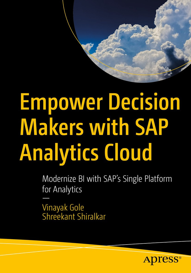 Empower Decision Makers with SAP Analytics Cloud: Modernize BI with SAP's Single Platform for Analytics book cover by Vinayak Gole, Shreekant Shiralkar