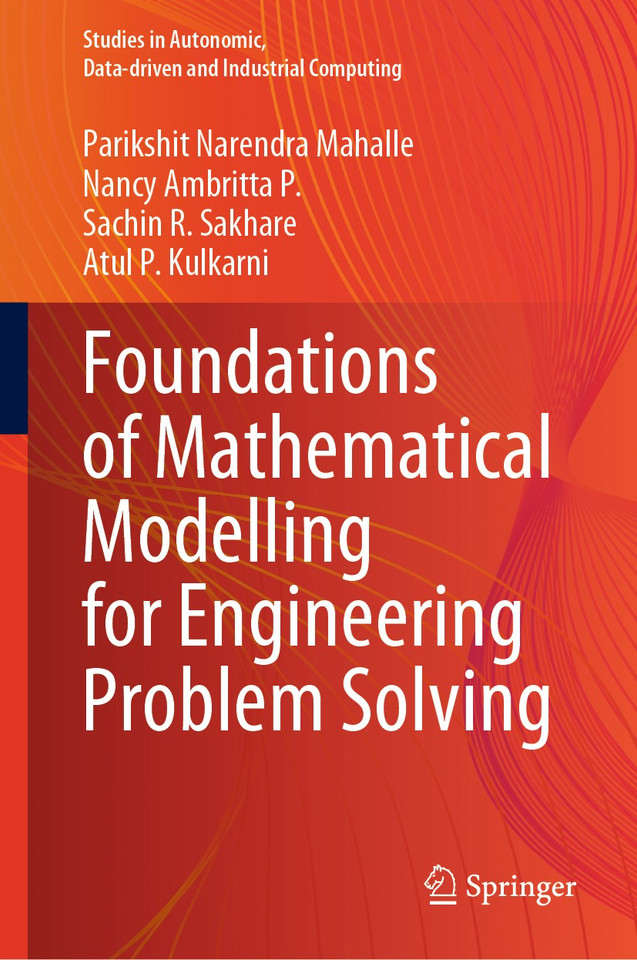 Foundations of Mathematical Modelling for Engineering Problem Solving (Studies in Autonomic, Data-driven and Industrial Computing) book cover by Parikshit Narendra Mahalle, Nancy Ambritta P., Sachin R. Sakhare, Atul P. Kulkarni