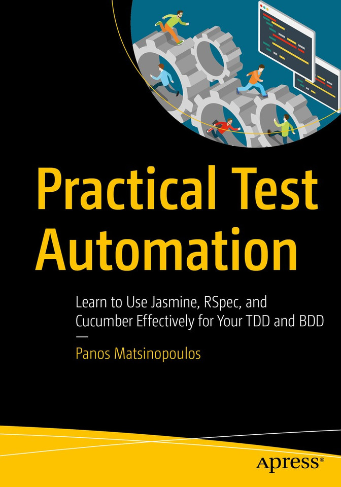Practical Test Automation: Learn to Use Jasmine, RSpec, and Cucumber Effectively for Your TDD and BDD book cover by Panos Matsinopoulos