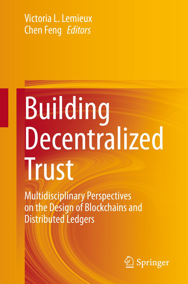 Building Decentralized Trust: Multidisciplinary Perspectives on the Design of Blockchains and Distributed Ledgers book cover by 