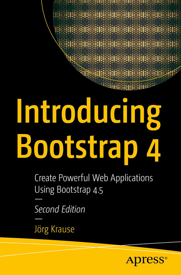Introducing Bootstrap 4: Create Powerful Web Applications Using Bootstrap 4.5 book cover by Jörg Krause