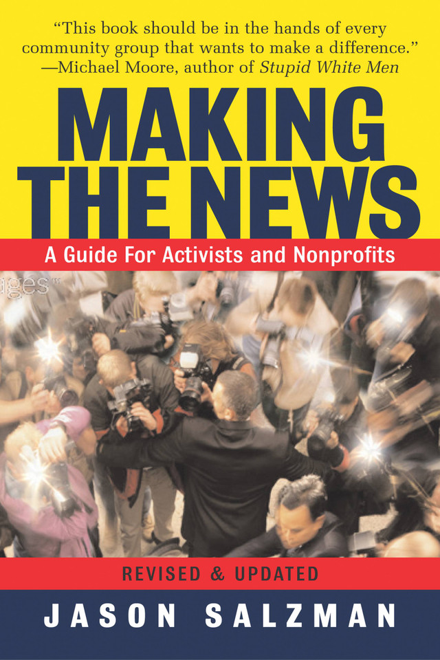 Making The News: A Guide For Activists An Nonprofits book cover by Jason Salzman