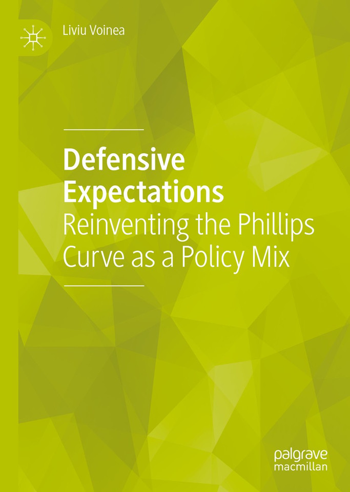 Defensive Expectations: Reinventing the Phillips Curve as a Policy Mix book cover by Liviu Voinea