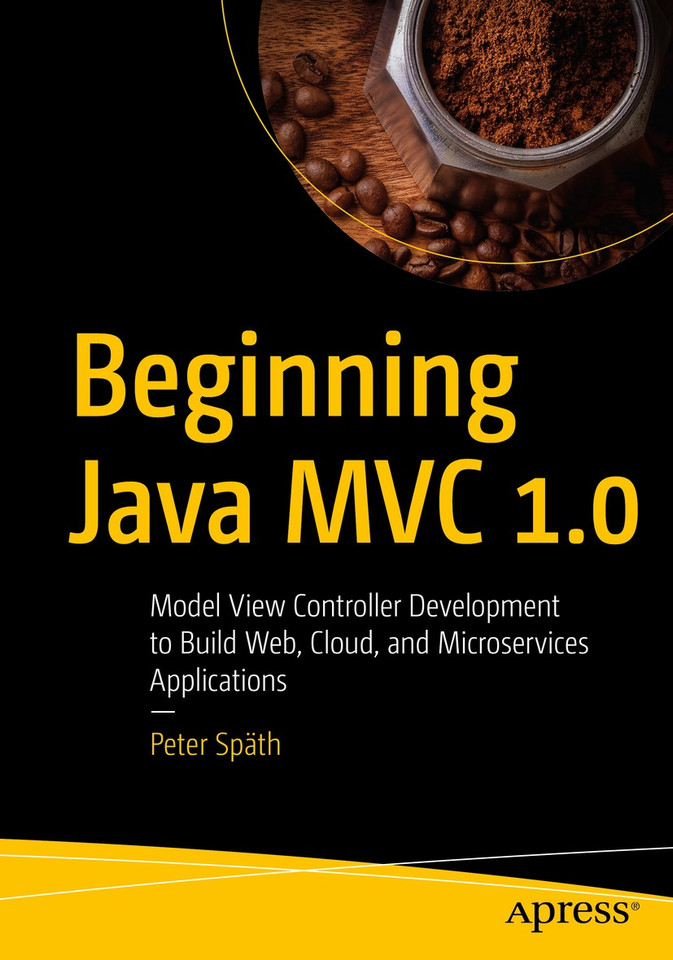 Beginning Java MVC 1.0: Model View Controller Development to Build Web, Cloud, and Microservices Applications book cover by Peter Späth