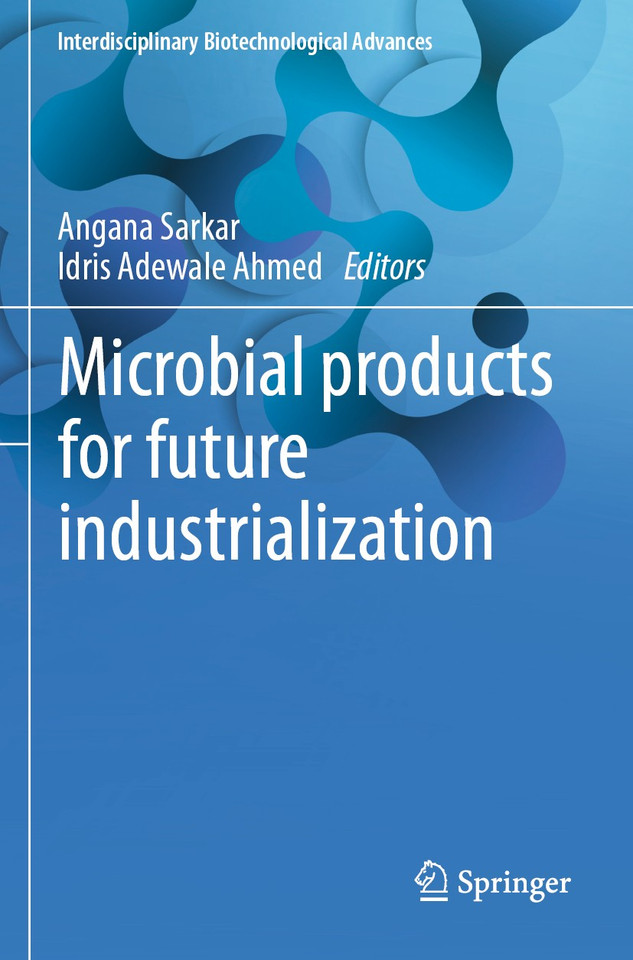 Microbial products for future industrialization (Interdisciplinary Biotechnological Advances) book cover by 