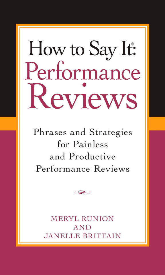 How To Say It Performance Reviews: Phrases and Strategies for Painless and Productive PerformanceReviews book cover by Meryl Runion, Janelle Brittain