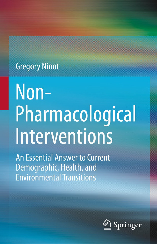 Non-Pharmacological Interventions: An Essential Answer to Current Demographic, Health, and Environmental Transitions book cover by Gregory Ninot