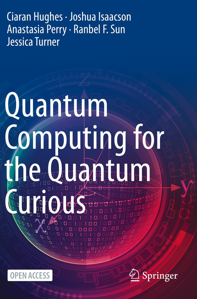 Quantum Computing for the Quantum Curious book cover by Ciaran Hughes, Joshua Isaacson, Anastasia Perry, Ranbel F. Sun, Jessica Turner