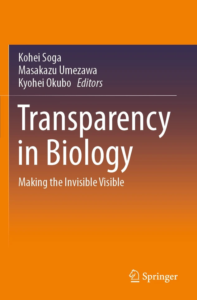 Transparency in Biology: Making the Invisible Visible book cover by 