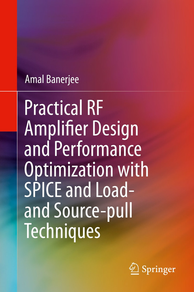 Practical RF Amplifier Design and Performance Optimization with SPICE and Load- and Source-pull Techniques book cover by Amal Banerjee