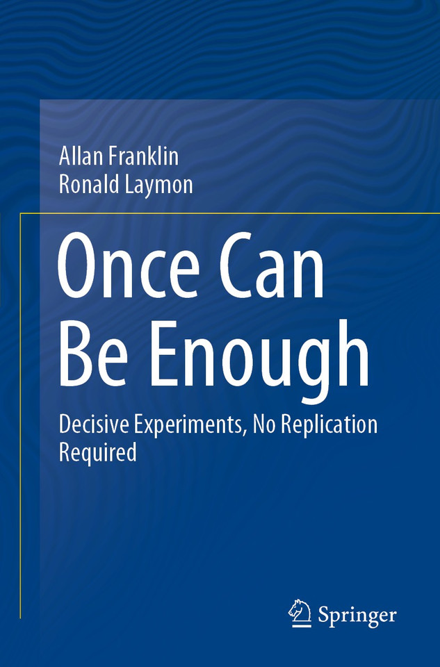 Once Can Be Enough: Decisive Experiments, No Replication Required book cover by Allan Franklin, Ronald Laymon