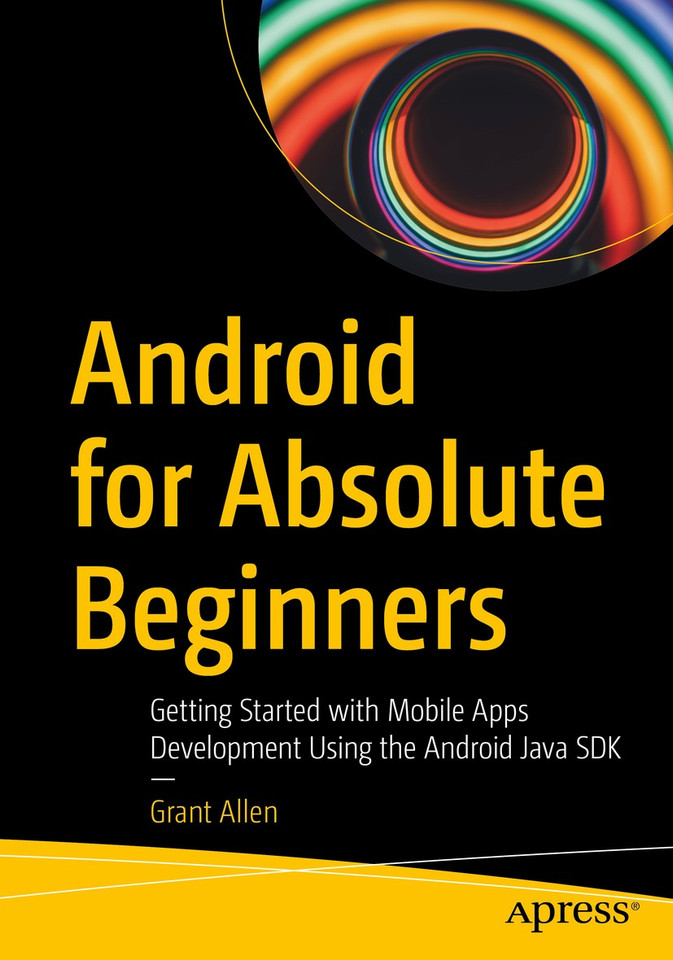 Android for Absolute Beginners: Getting Started with Mobile Apps Development Using the Android Java SDK book cover by Grant Allen