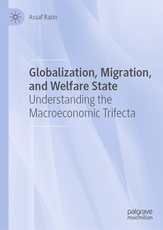 Globalization, Migration, and Welfare State: Understanding the Macroeconomic Trifecta book cover by Assaf Razin