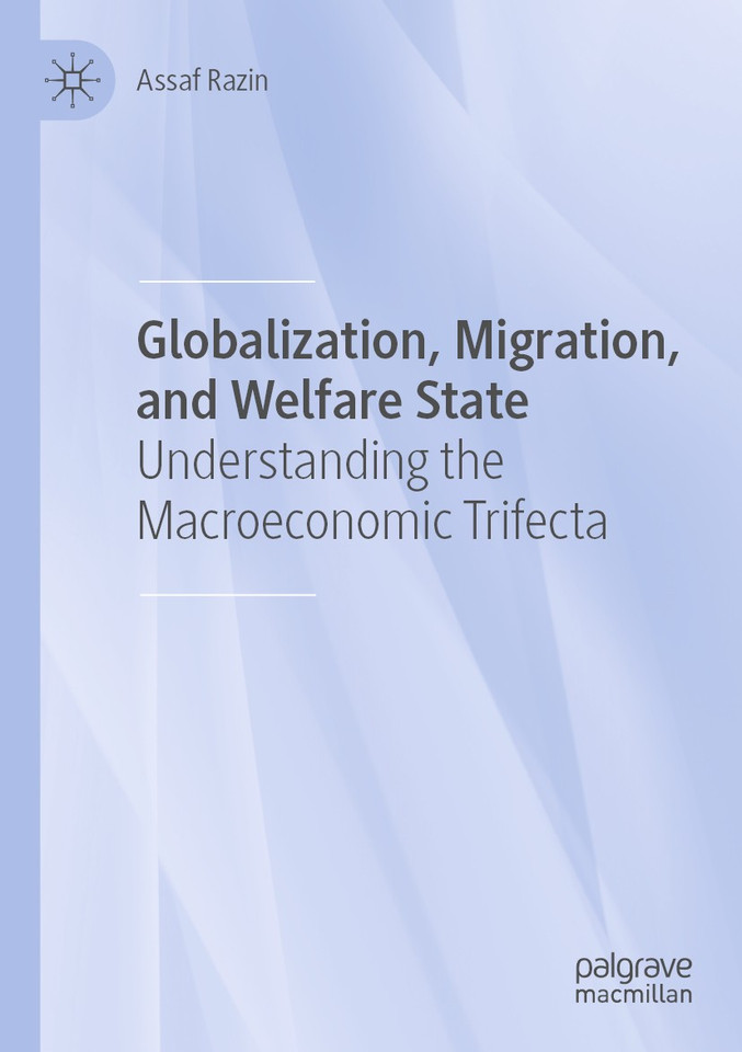 Globalization, Migration, and Welfare State: Understanding the Macroeconomic Trifecta book cover by Assaf Razin