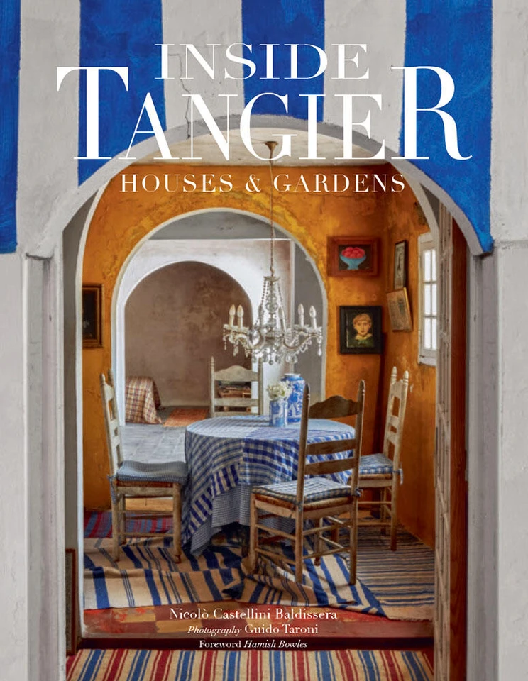 Inside Tangier: Houses & Gardens—The stories behind the most beautiful casbahs and villas in Tangier book cover by Nicoló Castellini Baldissera