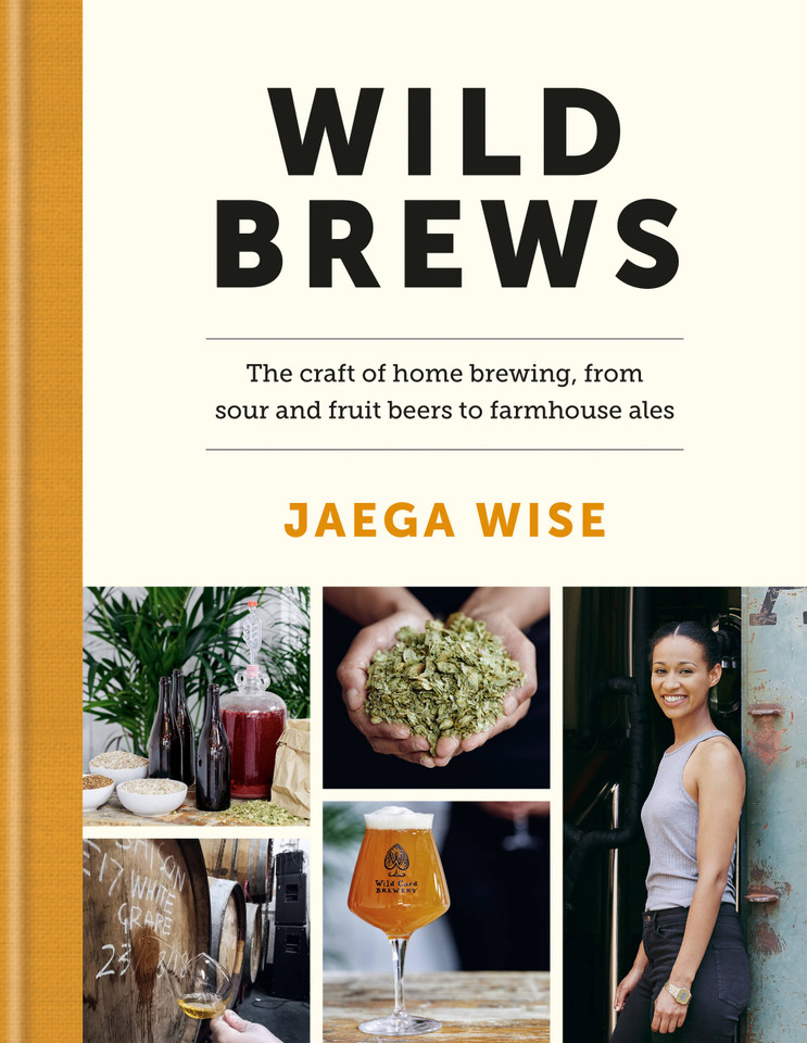 Wild Brews: The craft of home brewing, from sour and fruit beers to farmhouse ales book cover by Jaega Wise
